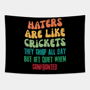 Haters Are Like Crickets Tapestry