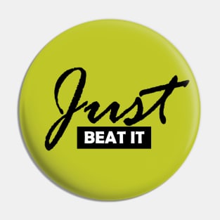 Just Beat It! Pin