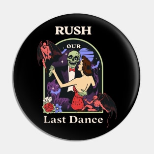 Our Last Dance Rush Pin