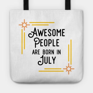 Awesome People Are Born In July (Black Text, Framed) Tote