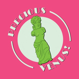 Precious Venus! T-Shirt