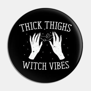 Thick Thighs Witch Vibes Halloween Occult Pin