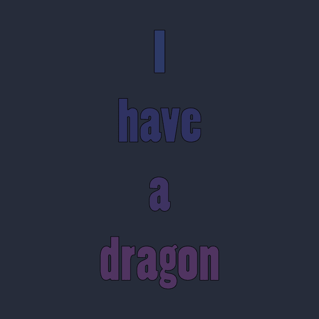 I have a dragon by sowecov1