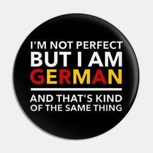 i am not perfect but i am germany Pin