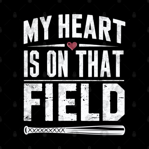 My heart is on that field, Baseball mom by Funny sayings