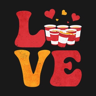 Beer Pong Drinking Game Red Cups LOVE T-Shirt