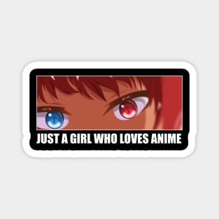 Just a Girl who loves Anime Magnet