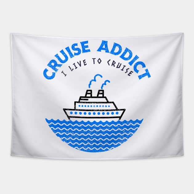 Cruise Addict - I Live to Cruise Tapestry by Joy Sante