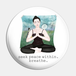 seek peace within. breathe Pin