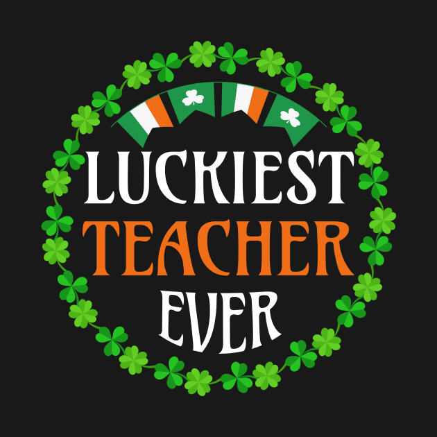 Luckiest Teacher Ever St. Patrick's Day by NatalitaJK