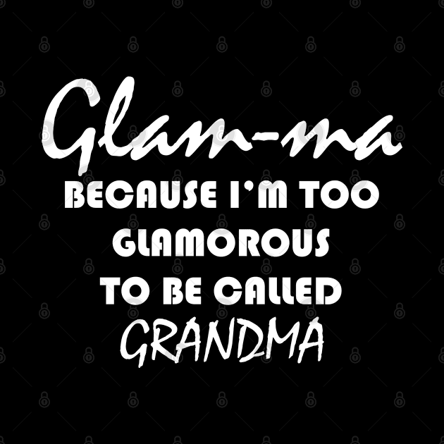 glam ma because i'm too glamorous to be called grandma by Design by Nara