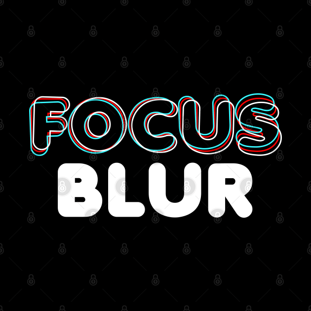 focus & blur by sober artwerk