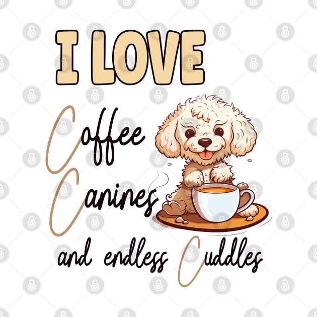 I Love Coffee Canines and Cuddles Bichon Frise  Owner Funny by Sniffist Gang