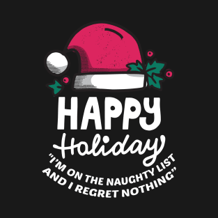 Happy Holiday Naughty not Sorry T-Shirt