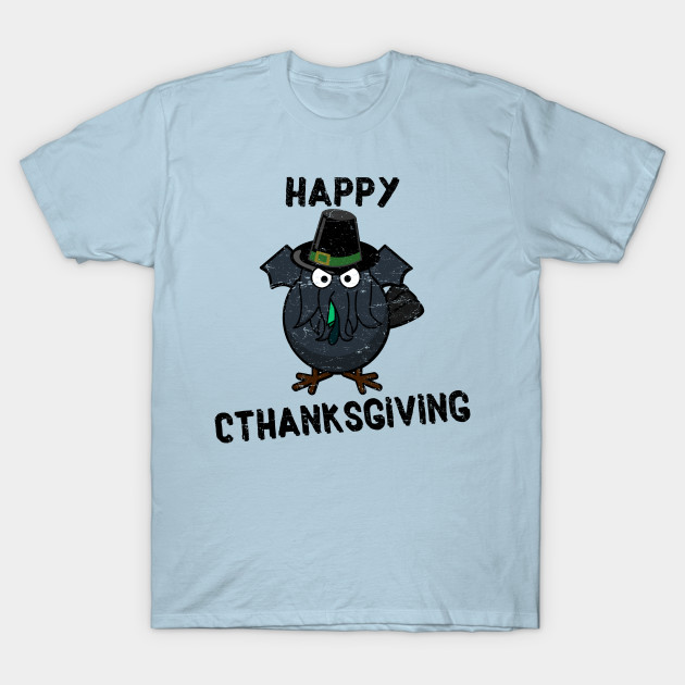 Disover Happy Cthanksgiving Chtulhu Thanksgiving Turkey Day Funny - Proud Father Of An Idiot - T-Shirt