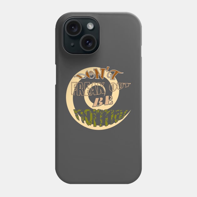 Don't freak out, be normal on a creamy spiral Phone Case by PopArtyParty