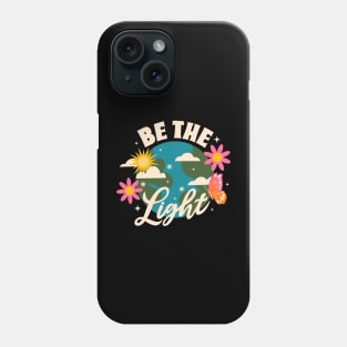 Be the Light Phone Case