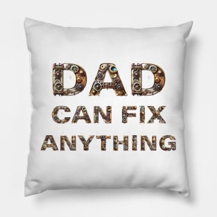 DAD CAN FIX ANYTHING. Pillow