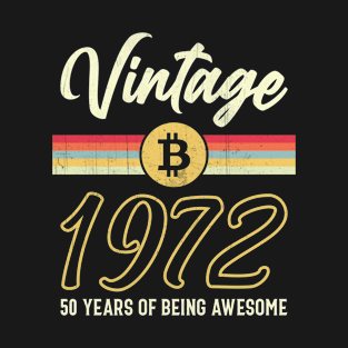 Vintage BTC Bitcoin 1972 Birthday - 50 Years of Awesomeness T-Shirt