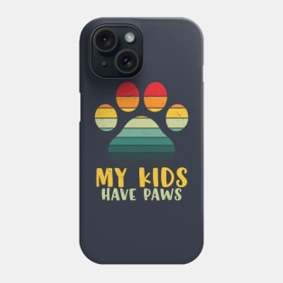 MY KIDS HAVE PAWS Phone Case