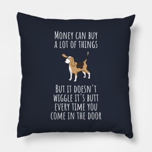 Money Can Buy A Lot Of Things But Doesn't Wiggle Pillow