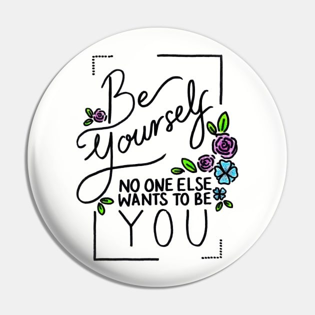 Be Yourself Pin by heroics