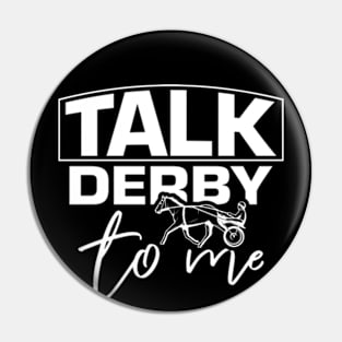 Funny Talk Derby To Men Tee, Kentucky Horse Racing Lover Pin