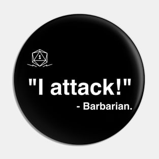 I attack! - Barbarian Pin