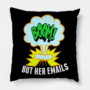 But Her Emails Funny Anti Trump Pillow