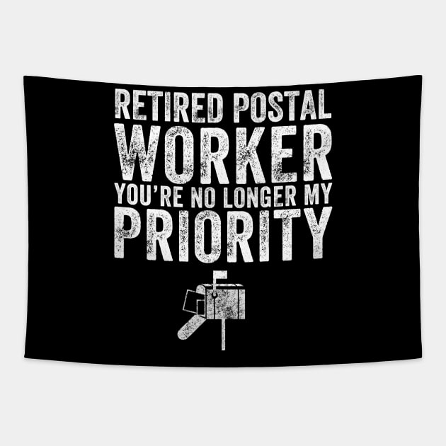 Retired postal worker you're no longer my priority Tapestry by captainmood