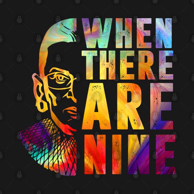 When There Are Nine Shirt Ruth Bader Ginsburg RBG Feminist by silvercoin