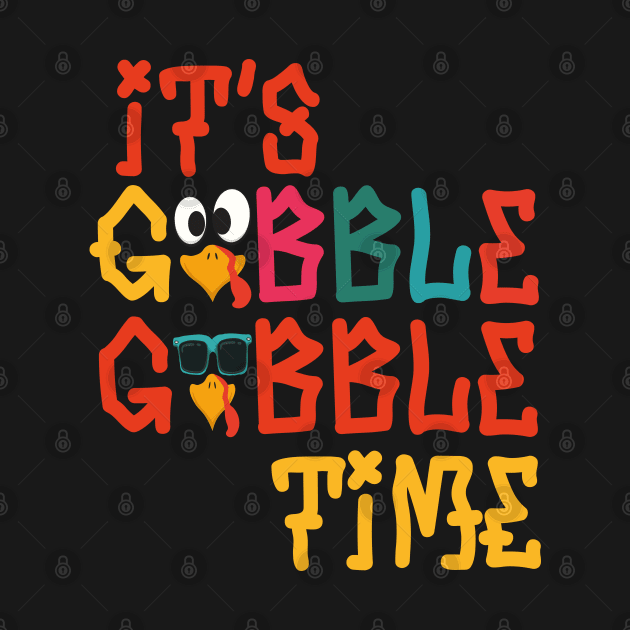 Its Gobble Gobble Time by MZeeDesigns