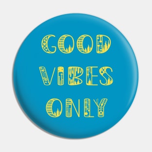 Good Vibes Only Pin