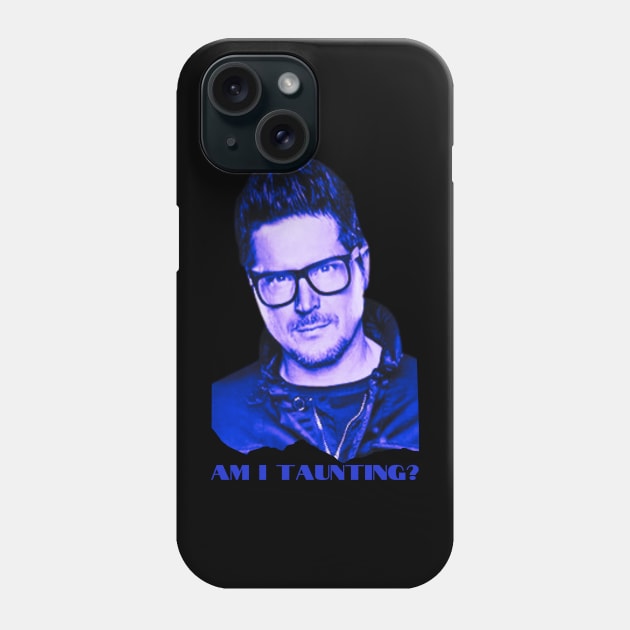 Am I Taunting? Phone Case by GMAT