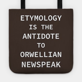 Etymology is the Antidote to Orwellian Newspeak Tote