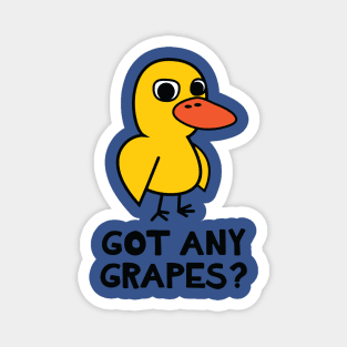 Got Any Grapes 1 Magnet