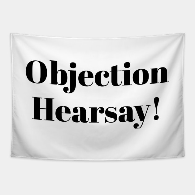 Objection hearsay! Tapestry by stupidpotato1