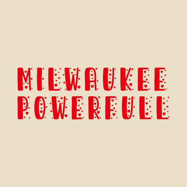 Milwaukee Strong T-Shirt by Stormy