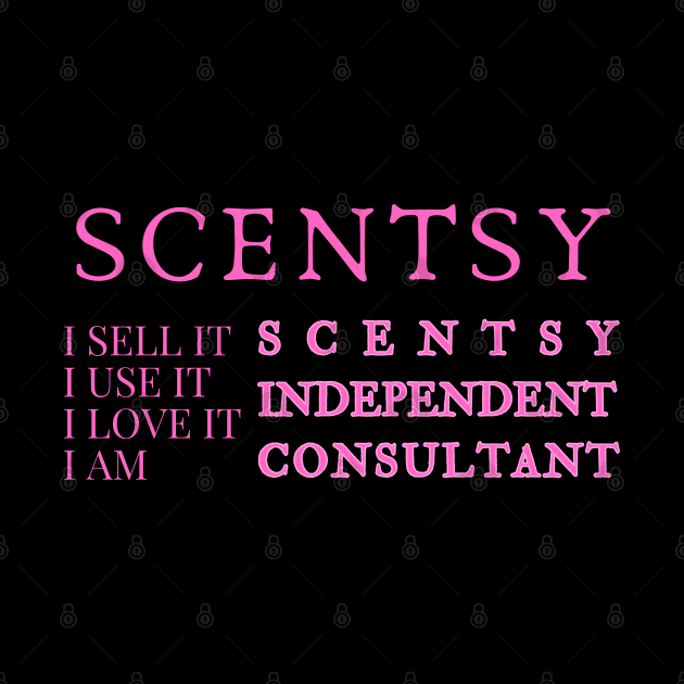 i sell it, i use it, i love it, i am scentsy independent consultant, Scentsy Independent by scentsySMELL