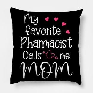 My favorite Pharmacist calls me mom, Pillow