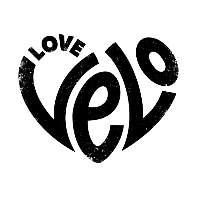 Love Velo, Love Cycling - Black by TinyTenacious