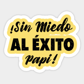 Sin Miedo Al Exito Sin Miedo Al Exito Sticker Teepublic