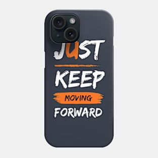 just keep moving forward Phone Case