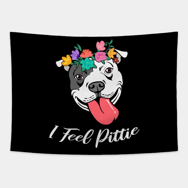 Cute Womens Pitbull Gift Pit Bull Lover I Feel Pittie Product Tapestry by Linco