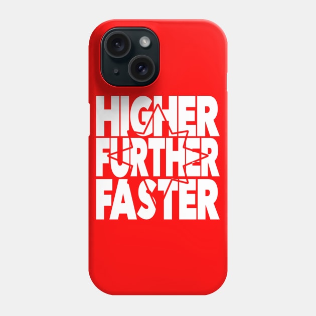 HigHER FurtHER Faster Phone Case by AO01