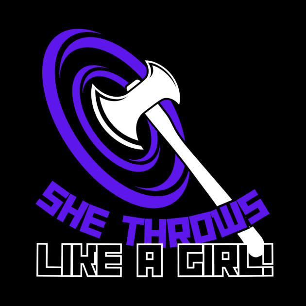 She Throws Like a Girl Axe Throwing graphic design by missdebi27