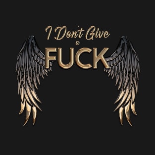 I Don't Give a Flying Fuck - Funny, Sarcastic, & Naughty  T-Shirt