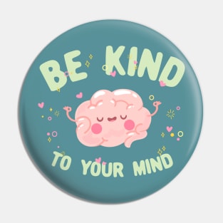 Be kind to your mind quote Pin