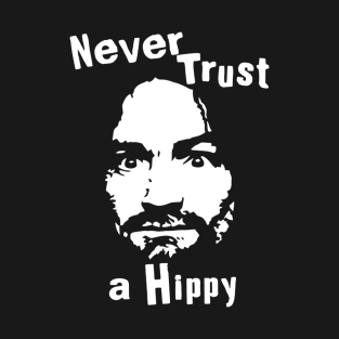 Never Trust a Hippy // Vintage Style Design T-Shirt