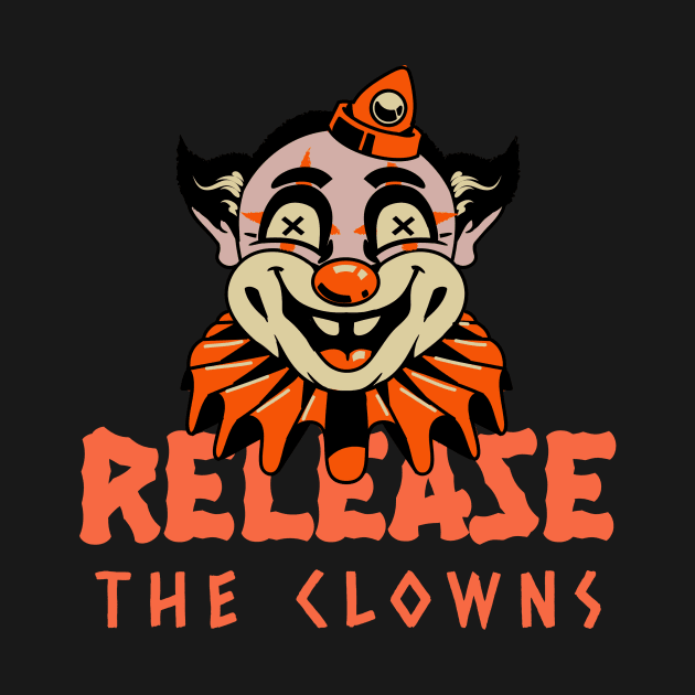 Release the clowns halloween circus clown by TomiTee